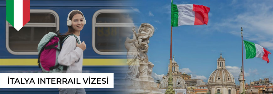 İtalya İnterrail Vizesi Başvuru İşlemleri ve 2022 Evrakları